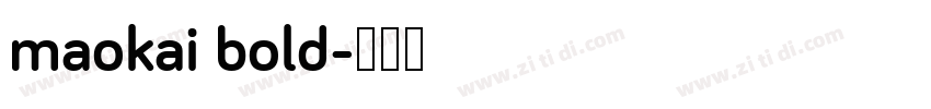 maokai bold字体转换